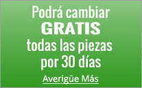 Podrá cambiar GRATIS todas las piezas por 30 días